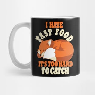 Cute Lazy Fox, I Hate Fast Food, It's Too Hard To Mug